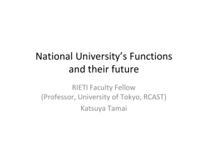 National University’s Functions  and their future RIETI Faculty Fellow  (Professor, University of Tokyo, RCAST)