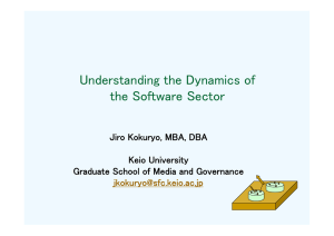 Understanding the Dynamics of the Software Sector Jiro Kokuryo, MBA, DBA Keio University