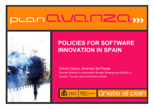 POLICIES FOR SOFTWARE INNOVATION IN SPAIN David Cierco Jimenez de Parga