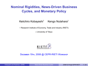 Nominal Rigidities, News-Driven Business Cycles, and Monetary Policy Keiichiro Kobayashi Kengo Nutahara