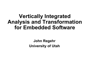 Vertically Integrated Analysis and Transformation for Embedded Software John Regehr
