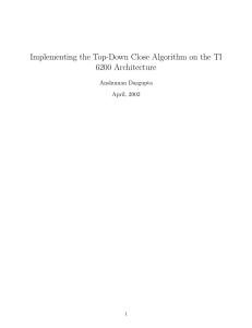 Implementing the Top-Down Close Algorithm on the TI 6200 Architecture Anshuman Dasgupta