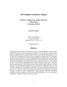 The Cognitive Symmetry Engine Abstract Thomas C. Henderson, Anshul Joshi and Wenyi Wang