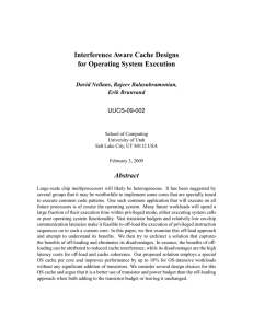 Interference Aware Cache Designs for Operating System Execution Abstract David Nellans, Rajeev Balasubramonian,