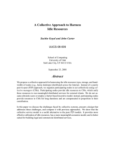 A Collective Approach to Harness Idle Resources Abstract Sachin Goyal and John Carter