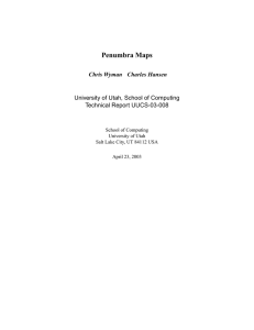 Penumbra Maps Chris Wyman Charles Hansen University of Utah, School of Computing