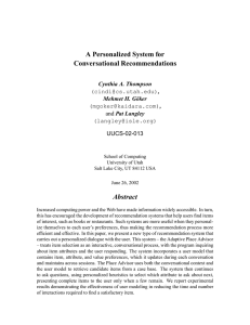 A Personalized System for Conversational Recommendations Abstract Cynthia A. Thompson