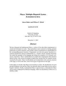 Maya: Multiple-Dispatch Syntax Extension in Java Abstract Jason Baker and Wilson C. Hsieh