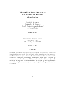 Hierarchical Data Structures for Interactive Volume Visualization David M. Weinstein