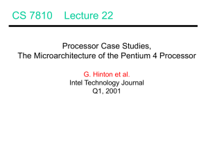 CS 7810    Lecture 22 Processor Case Studies,