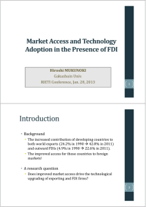 Introduction Market	Access	and	Technology Adoption	in	the	Presence	of	FDI Hiroshi	MUKUNOKI