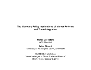 The Monetary Policy Implications of Market Reforms and Trade Integration Matteo Cacciatore