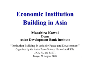 Economic Institution Building in Asia Masahiro Kawai Dean