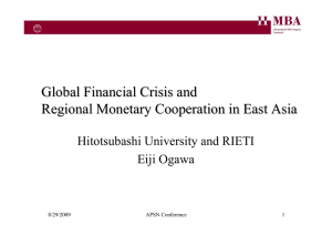 Global Financial Crisis and Regional Monetary Cooperation in East Asia Eiji Ogawa