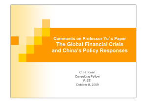The Global Financial Crisis and China’s Policy Responses Comments on Professor Yu