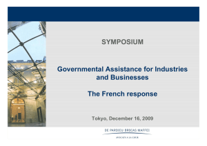 SYMPOSIUM Governmental Assistance for Industries and Businesses The French response