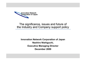 The significance, issues and future of Innovation Network Corporation of Japan