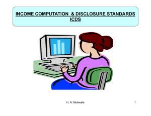 INCOME COMPUTATION  &amp; DISCLOSURE STANDARDS ICDS H. N. Motiwalla 1