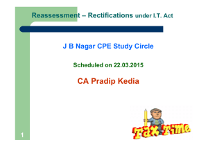 CA Pradip Kedia Reassessment – Rectifications J B Nagar CPE Study Circle 1