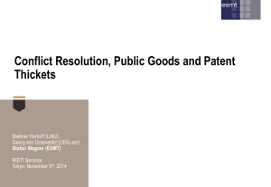 Conflict Resolution, Public Goods and Patent Thickets  Dietmar Harhoff (LMU),