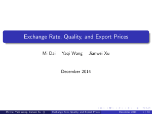 Exchange Rate, Quality, and Export Prices Mi Dai Yaqi Wang Jianwei Xu