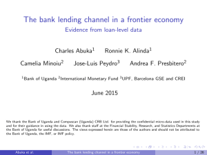 The bank lending channel in a frontier economy Charles Abuka