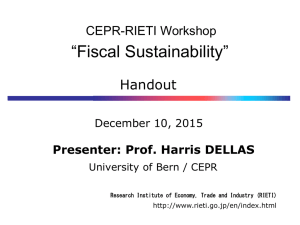 “Fiscal Sustainability” Handout CEPR-RIETI Workshop Presenter: Prof. Harris DELLAS