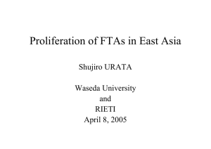 Proliferation of FTAs in East Asia Shujiro URATA Waseda University and