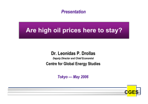 Are high oil prices here to stay? Dr. Leonidas P. Drollas CGES Presentation