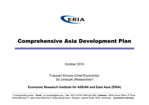 Comprehensive Asia Development Plan October 2010 Fukunari Kimura (Chief Economist)