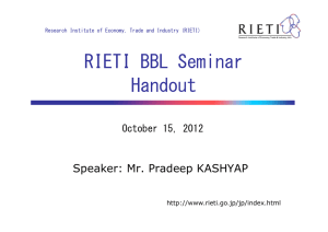 RIETI BBL Seminar Handout Speaker: Mr. Pradeep KASHYAP October 15, 2012