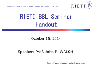 RIETI BBL Seminar Handout Speaker: Prof. John P. WALSH