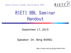 RIETI BBL Seminar Handout Speaker: Dr. Ning WANG