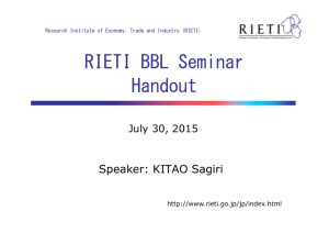 RIETI BBL Seminar Handout Speaker: KITAO Sagiri July 30, 2015