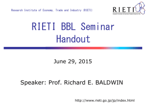 RIETI BBL Seminar Handout Speaker: Prof. Richard E. BALDWIN