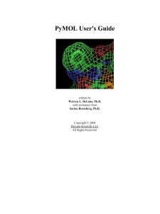PyMOL User's Guide written by with assistance from Copyright © 2004