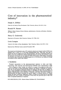 Cost  of  innovation  in  the ... industry* Joseph  A.  DiMasi Ronald  W.  Hansen