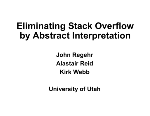 Eliminating Stack Overflow by Abstract Interpretation John Regehr Alastair Reid