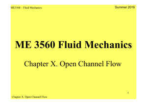 ME 3560 Fluid Mechanics Chapter X. Open Channel Flow Summer 2016