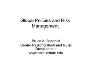 Global Policies and Risk Management Bruce A. Babcock Center for Agricultural and Rural
