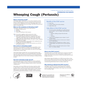 Whooping Cough (Pertussis) Benefits of the DTaP vaccine What is whooping cough?
