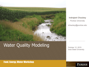 Water Quality Modeling Food, Energy, Water Workshop Indrajeet Chaubey Purdue University