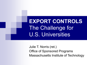 The Challenge for U.S. Universities EXPORT CONTROLS Julie T. Norris (ret.)