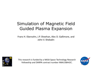 Simulation of Magnetic Field Guided Plasma Expansion John V. Shebalin