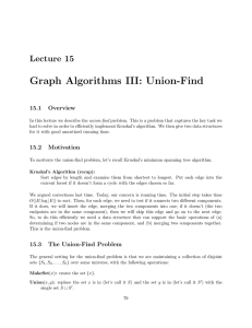 Graph Algorithms III: Union-Find Lecture 15 15.1 Overview