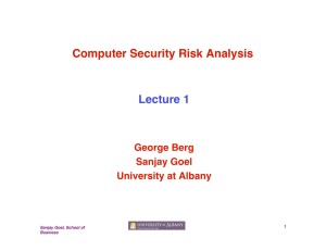 Computer Security Risk Analysis Lecture 1 George Berg Sanjay Goel