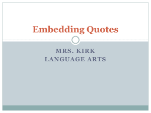 Embedding Quotes MRS. KIRK LANGUAGE ARTS