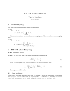 CSC 446 Notes: Lecture 14 1 Gibbs sampling. Typed by Ryan Yates