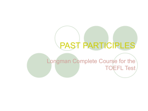 PAST PARTICIPLES Longman Complete Course for the TOEFL Test