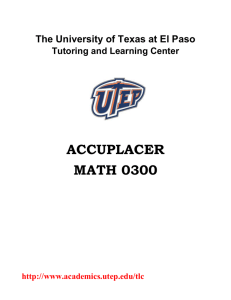 ACCUPLACER MATH 0300 The University of Texas at El Paso